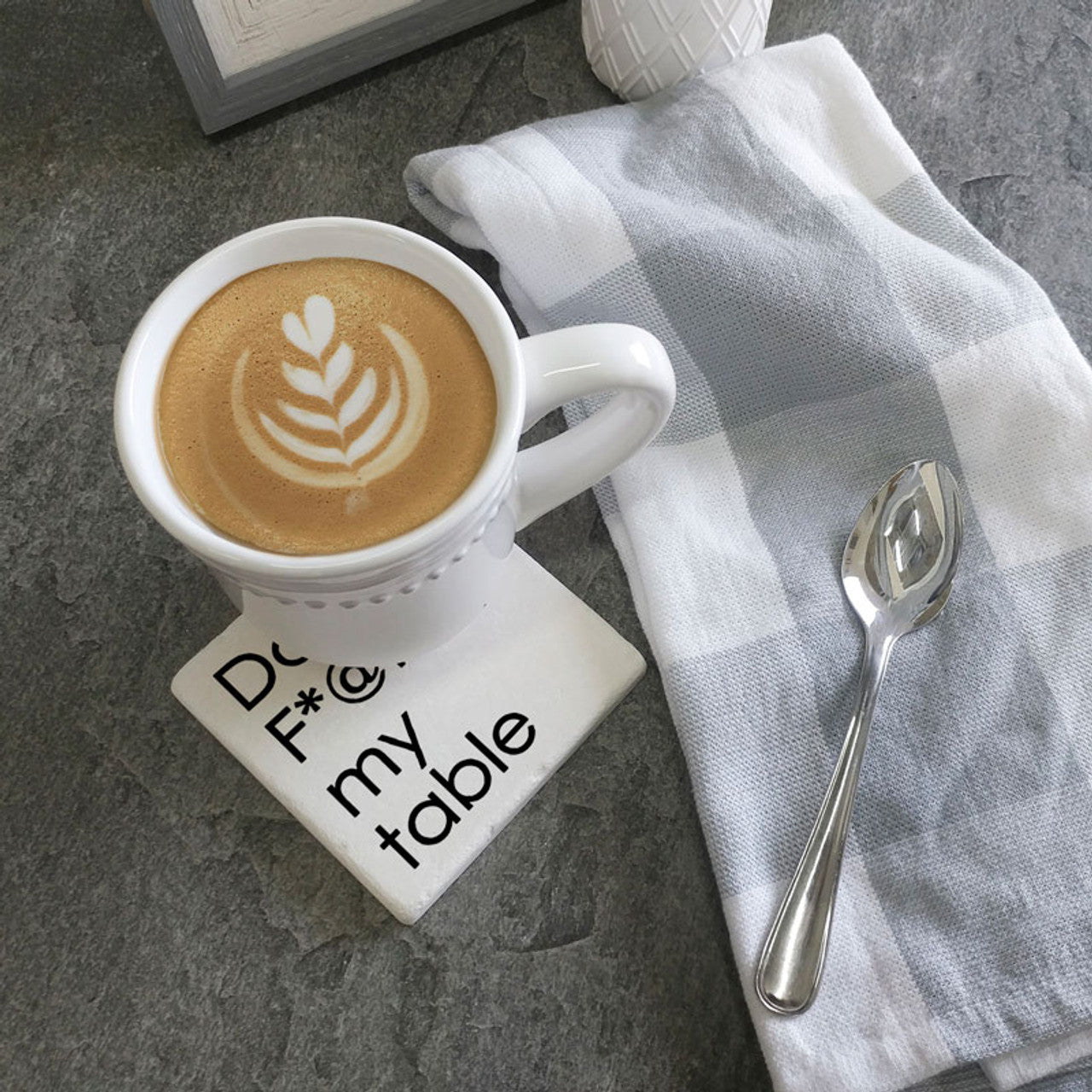 Don't F*@K Up My Table Coaster