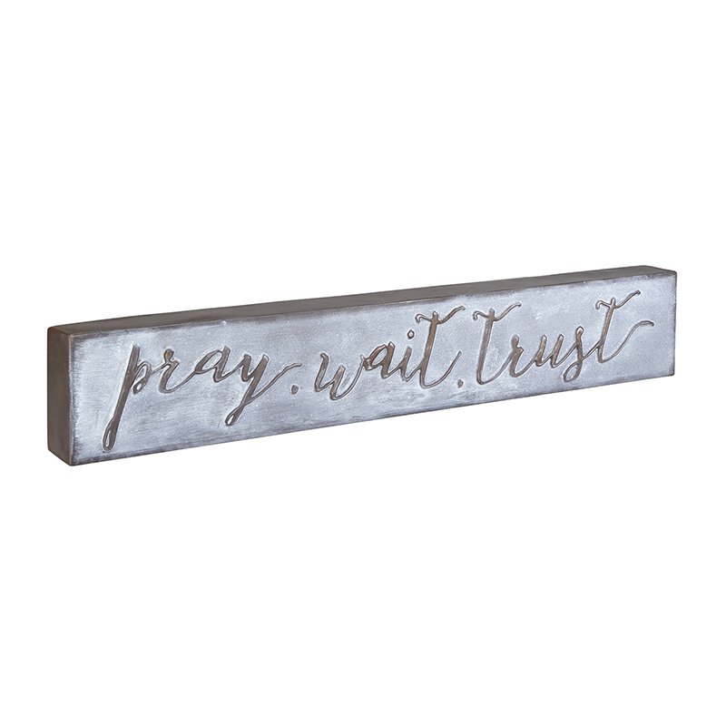 Pray Trust Wait Metal Sign