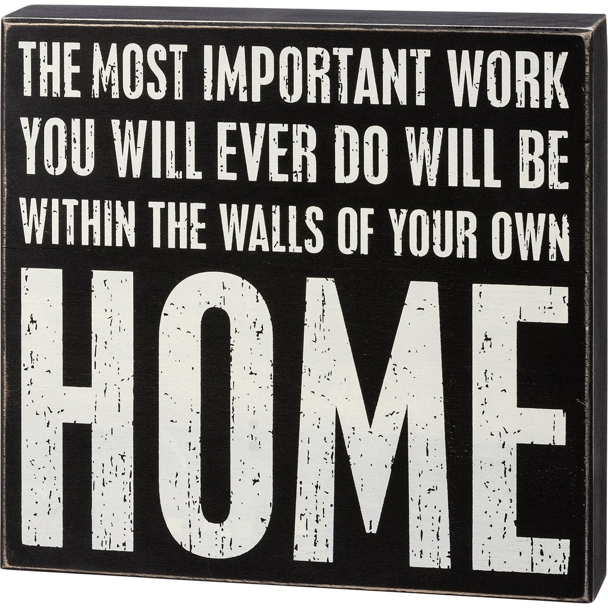 Most Important Work You Will Ever Do Sign