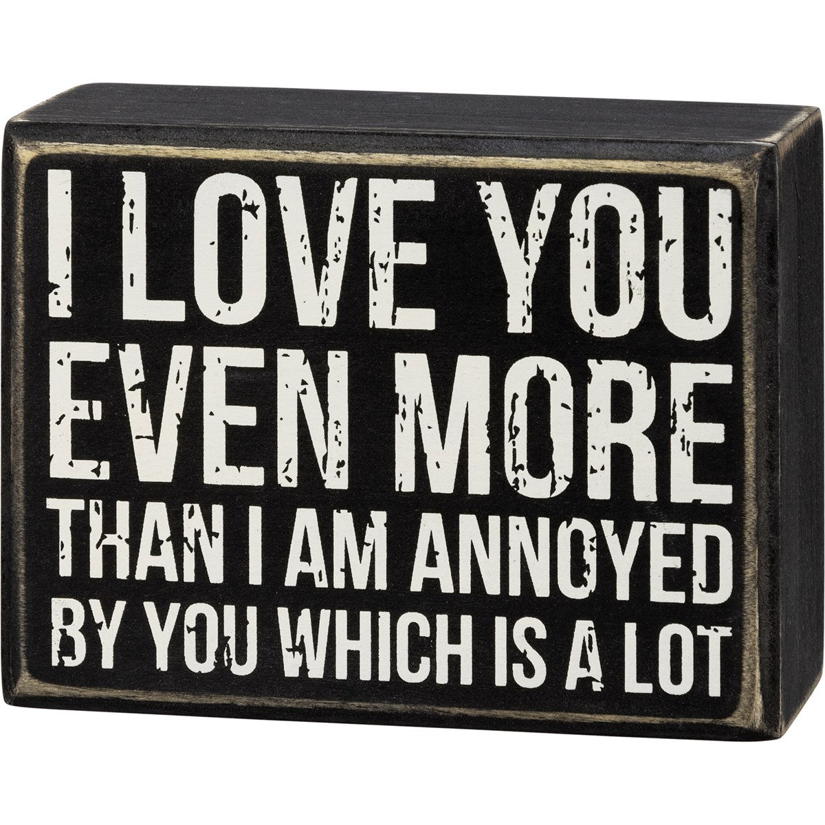 I Love You Even More Sign