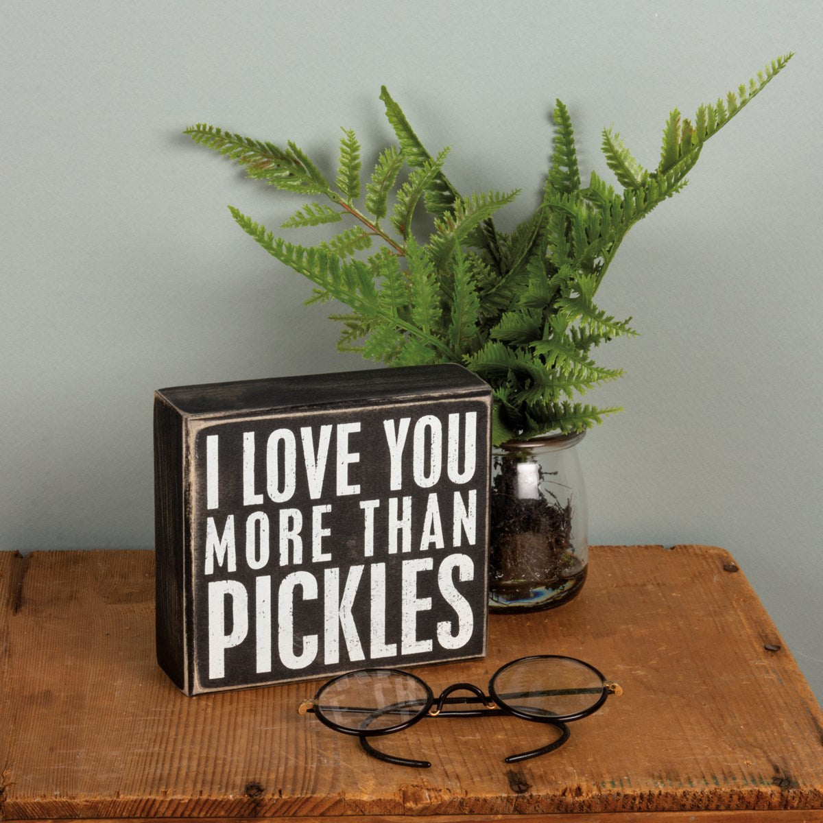 I Love You More Than Pickles Sign