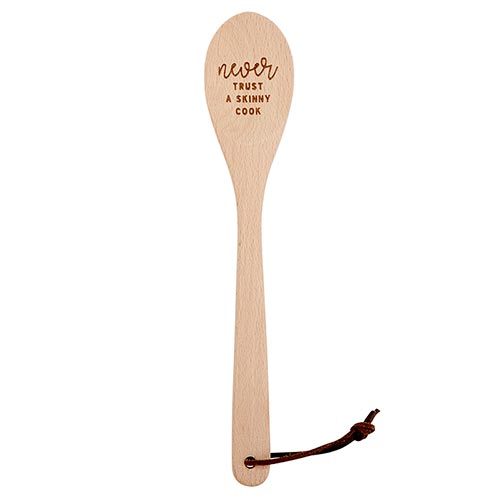 Never Trust A Skinny Cook Spoon