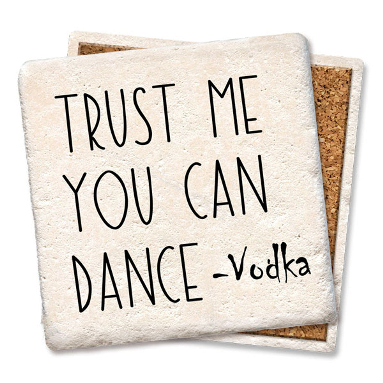 Trust Me You Can Dance Coaster