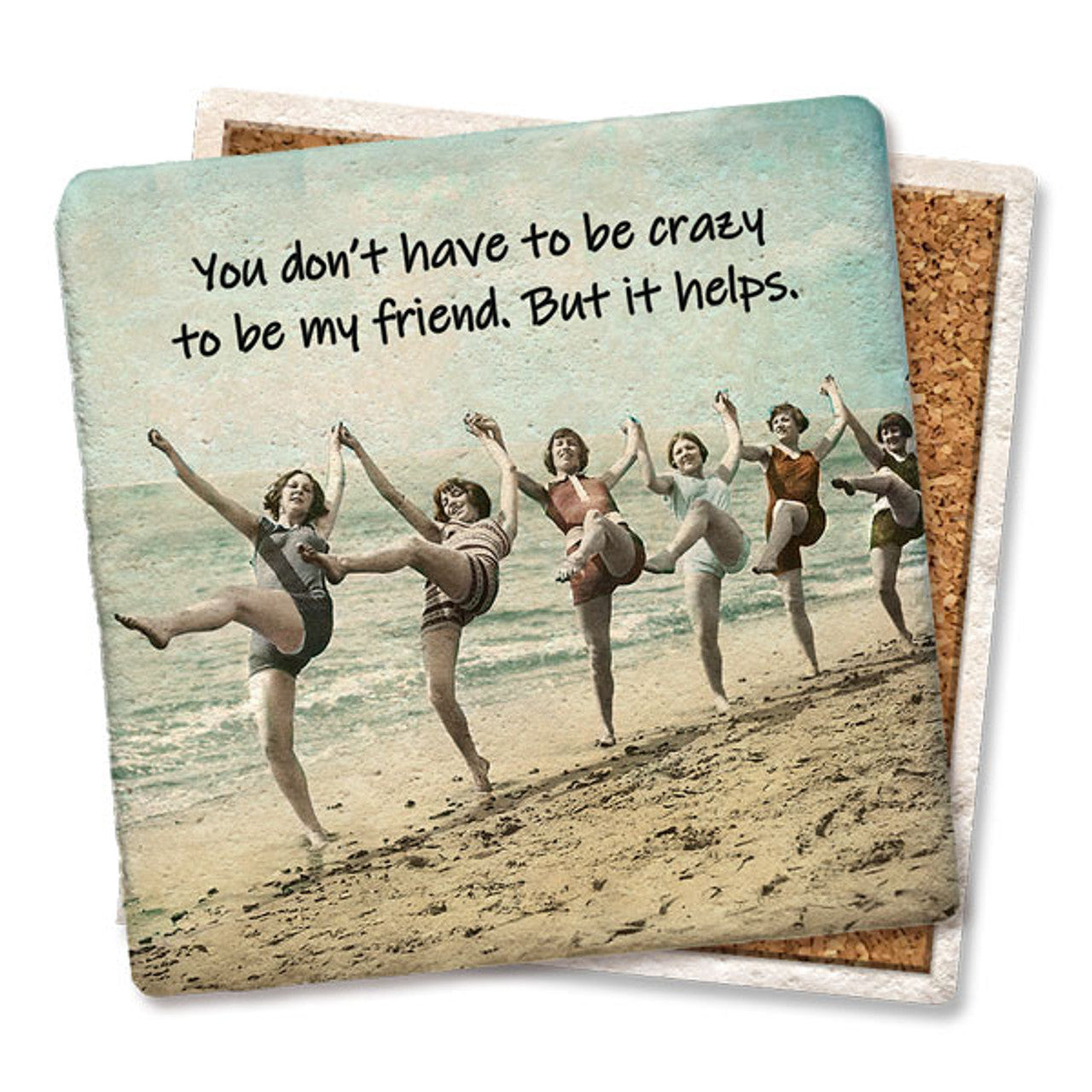 You Don't Have To Be Crazy Coaster