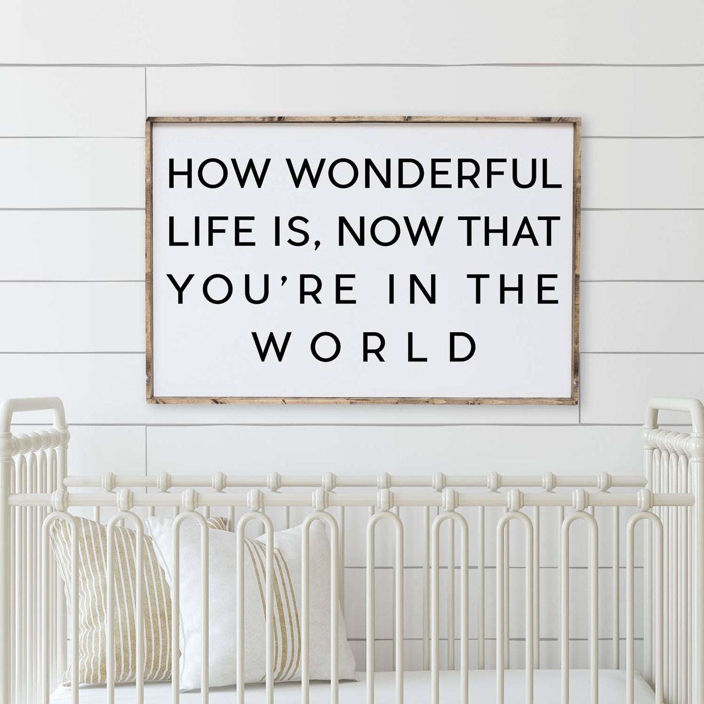 How Wonderful Life is Now That You're in the World Sign