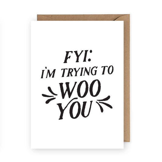 FYI I'm Trying To Woo You | Funny Love Card