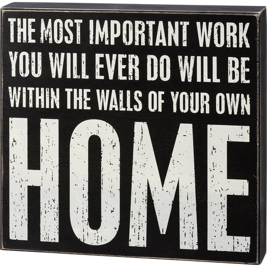 Most Important Work You Will Ever Do Sign