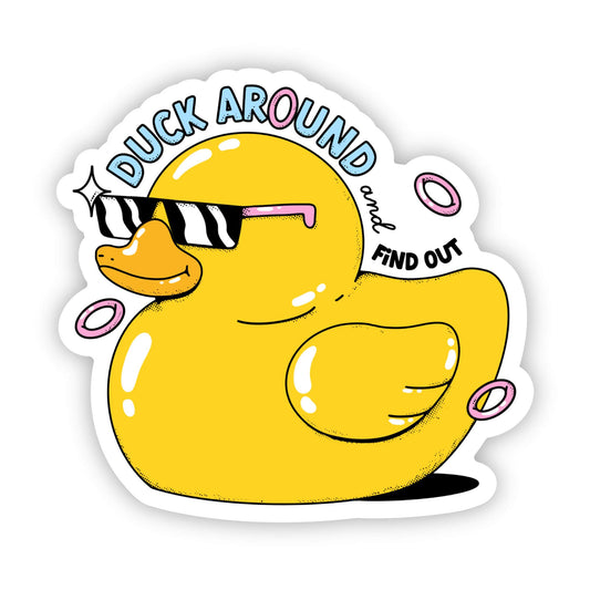 "Duck around and find out" Duck Sticker