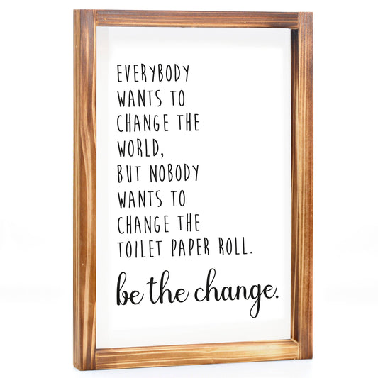 Everyone Wants To Change The World Sign