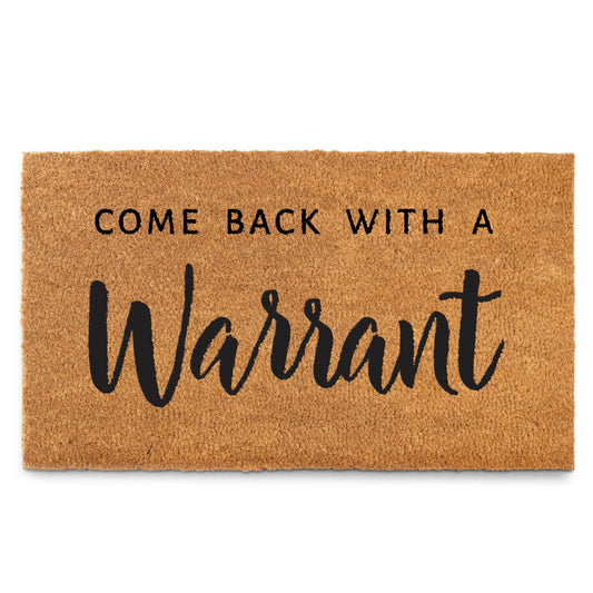 Coir Welcome Mat - Come Back with a Warrant