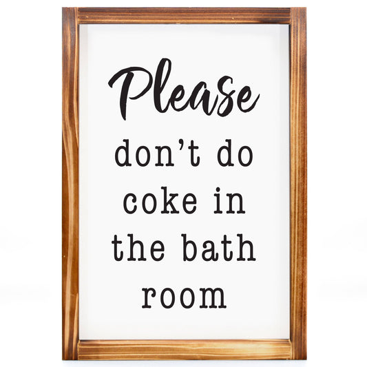 Please Don't Do Coke In The Bathroom Sign