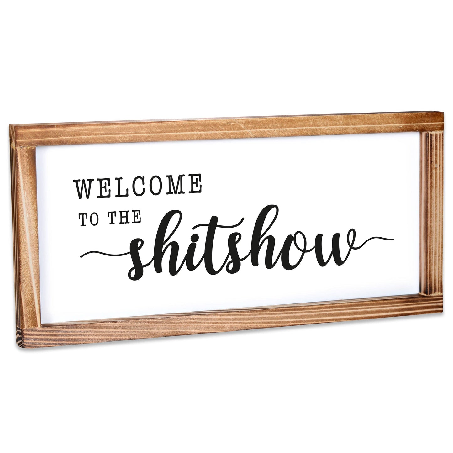 Welcome To The Shitshow Sign