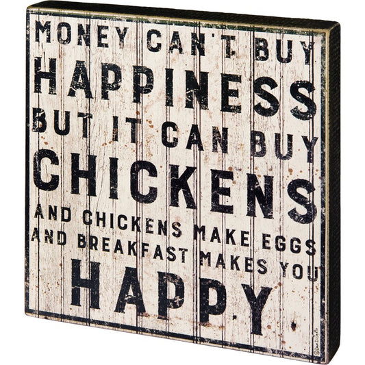 Buy Happinss But It Can Buy Chickens Sign