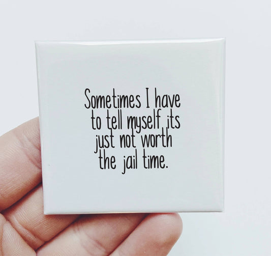 Sometimes I Have to Tell Myself Magnet