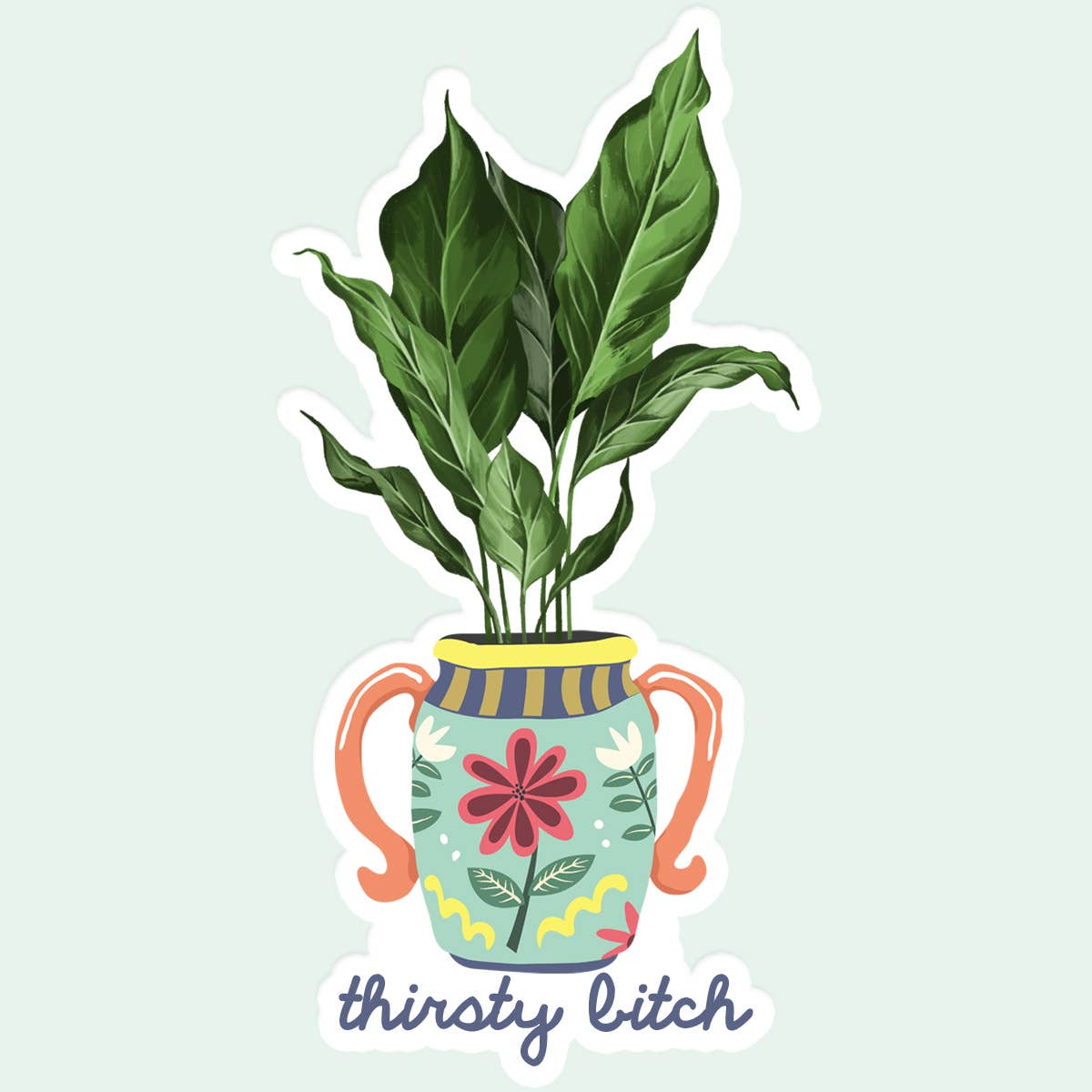 Thirsty Bitch Plant Sticker Decal