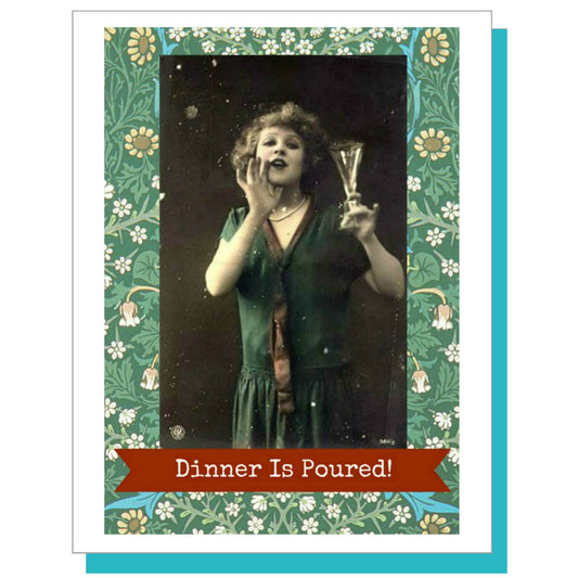 Dinner Is Poured Greeting Card
