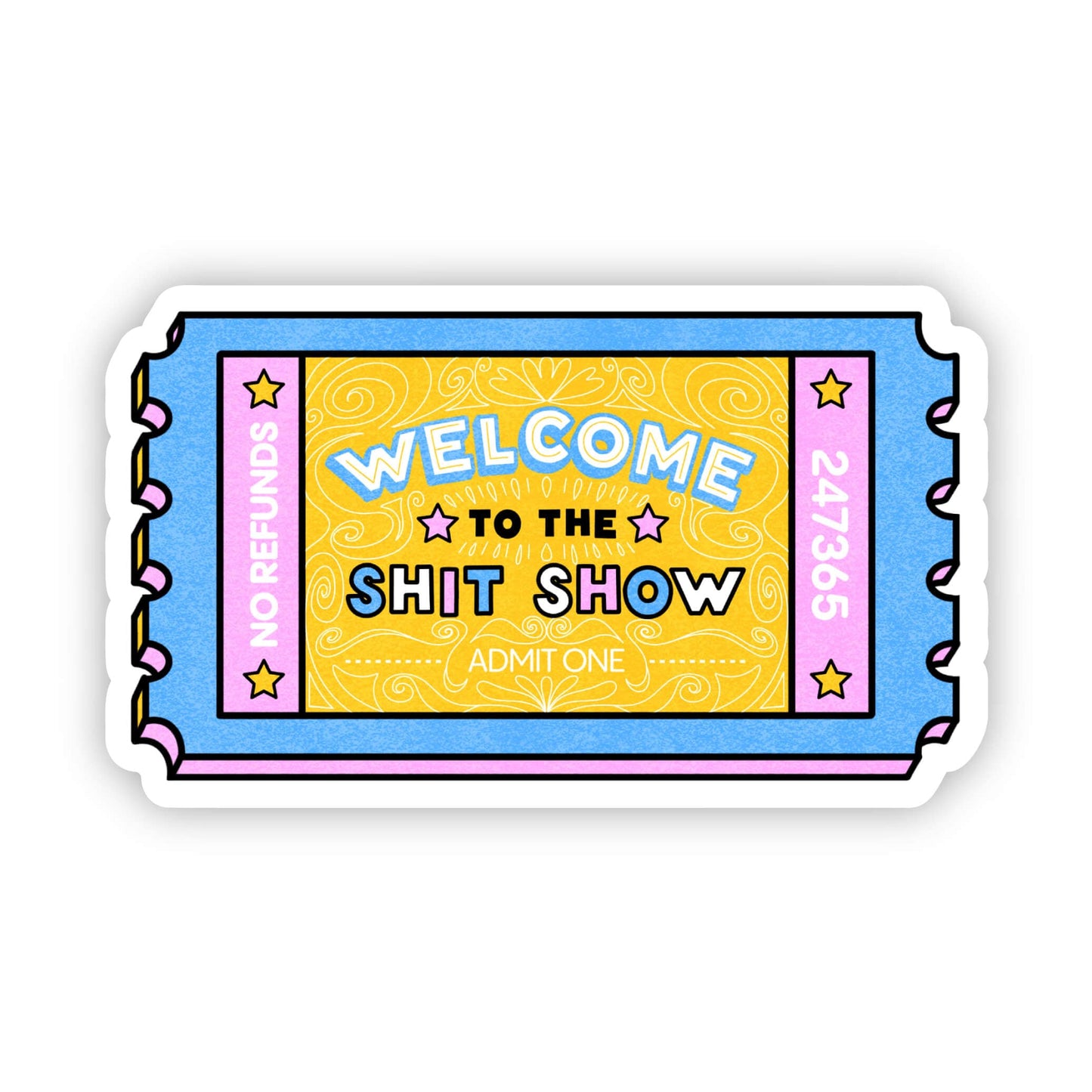 "Welcome to the shit show" Ticket Sticker